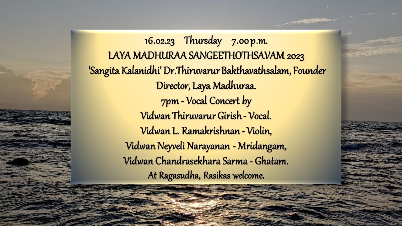 LAYA MADHURAA SANGEETHOTHSAVAM 2023 - Vidwan Thiruvarur Girish Concert.
