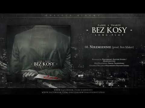 08. Ząbek x Twardy - Niezmiennie (prod. Ben Maker) Ząbek solo | Bez Kosy LP (2017)