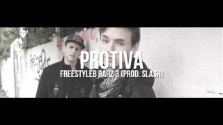 PROTIVA - FREESTYLE BARZ 3 (PROD. SLASH) PROTIVA - FREESTYLE BARZ 3 (PROD. SLASH)