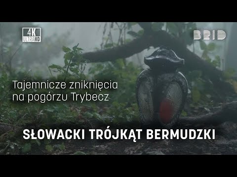 SŁOWACKI TRÓJKĄT BERMUDZKI. Dlaczego w Trybeczu znikają ludzie? | BRID
