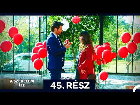A Szerelem íze 45. Rész (Magyar Szinkron)