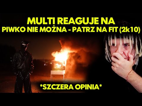 MULTI reaguje na PIWKO NIE MOŻNA - PATRZ NA FIT (2k10) *szczera opinia*