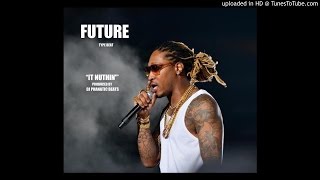 Future/drake type beats "Its Nuthin" Prod by www.djphanaticbeats.com