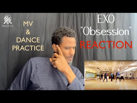 #EXO Obsession Reaction From A 51 Year Old | MV & Dance Practice