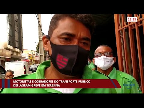 Motoristas e cobradores do Transporte Público deflagram nova greve em Teresina 08 02 2021