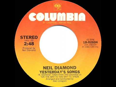 1981 HITS ARCHIVE: Yesterday’s Songs - Neil Diamond (stereo 45--#1 A/C)