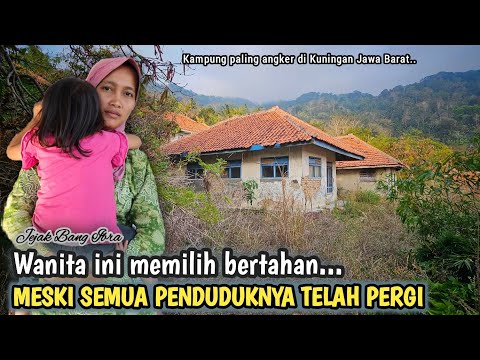 SAYANGNYA, WANITA INI MEMILIH TINGGAL DI ANTARA PULUHAN RUMAH KOSONG YANG HANCUR, DESA MATI CIGERUT