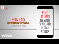 Kukkad - Student Of The Year|Official Bollywood Lyrics|Shahid Mallya|Vishal|Shekhar