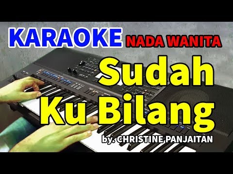 SUDAH KU BILANG - Christine Panjaitan | KARAOKE HD