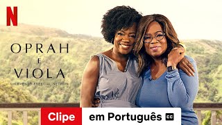 Oprah e Viola: Um Evento Especial Netflix (Clipe legendado) | Trailer em Português | Netflix