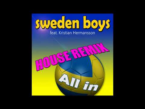 SWEDEN BOYS - All In House Remix (feat. Kristian Hermansson)