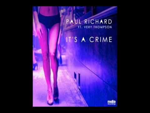 Paul Richard feat Very Thompson - It's A Crime (Original Mix)