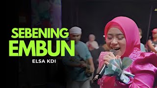 Download lagu SEBENING EMBUN - ELSA KDI |  Mardatila Group mp3
