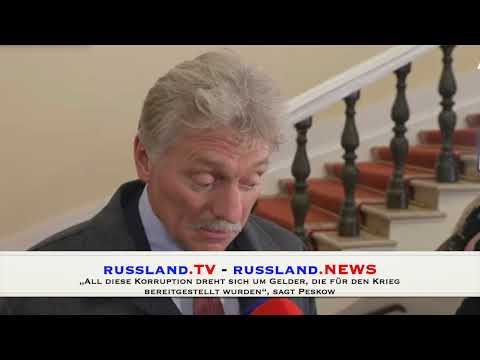 „All diese Korruption dreht sich um Gelder, die für den Krieg bereitgestellt wurden“, sagt Peskow