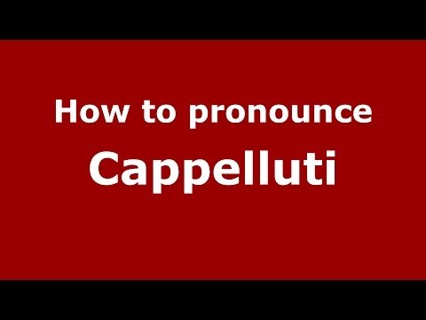 How to pronounce Cappelluti (Italian/Italy) - PronounceNames.com