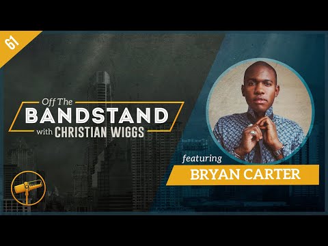 Episode 61: Bryan Carter - "Off The Bandstand"