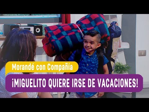 ¡Miguelito quiere irse de vacaciones! - Morandé con Compañía 2019
