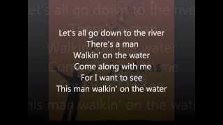 Let's All Go Down To The River-Jordan's Rising W/ Lyrics