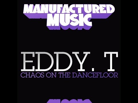 Eddy.T - Chaos On The Dancefloor (Original Mix)