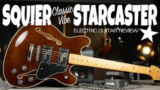 Video thumbnail for Squier Classic Vibe Starcaster - Funky 335 Alternative - Electric Guitar Review by The Guitaristas
