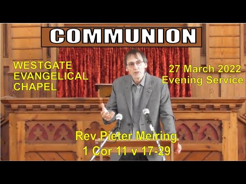 20220327PM Pieter Meiring COMMUNION 1 Cor 11v17-29
