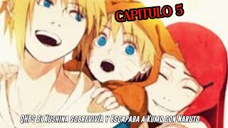 QHPS Si Kushina sobrevivía y Escapaba a Kumo con Naruto y lo Entrenaba en serio:// Cap 5