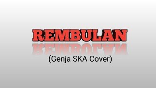 Download lagu REMBULAN - GENJA SKA (LYRICS VIDEO) mp3 Download lagu REMBULAN - GENJA SKA (LYRICS VIDEO) mp3