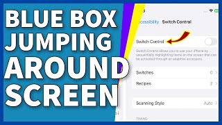 How To Get Rid Of Blue Box Jumping Around The Screen In iOS 16