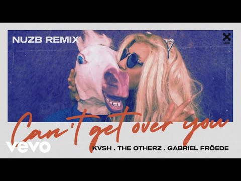 KVSH, The Otherz, Gabriel Froede - Can't Get Over You (Nuzb Remix) (Áudio Oficial)