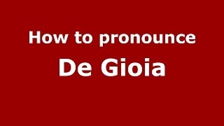 How to pronounce De Gioia