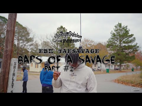 EBK TaeSavage   Bars of a Savage Pt 2(official video)@ShotByM5vision