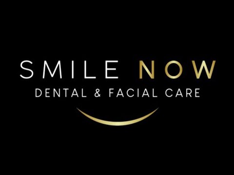 SMILE NOW Dental & Facial Care