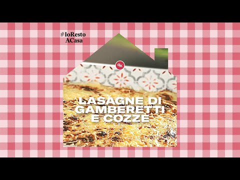 #RicetteGambastiche LASAGNE DI GAMBERETTI E COZZE #IoRestoaCasa