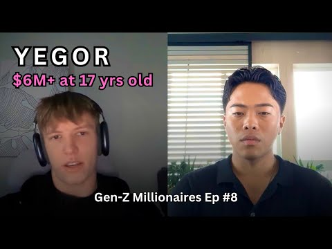 $6M+ at 17 yrs old on X : YEGOR : Gen-Z Millionaires Ep #8