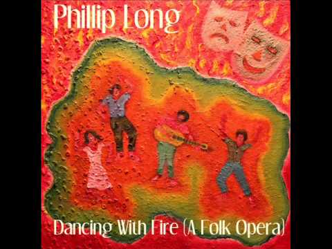 Phillip Long - "In God's Name" (Dancing With Fire: A Folk Opera - 2012)