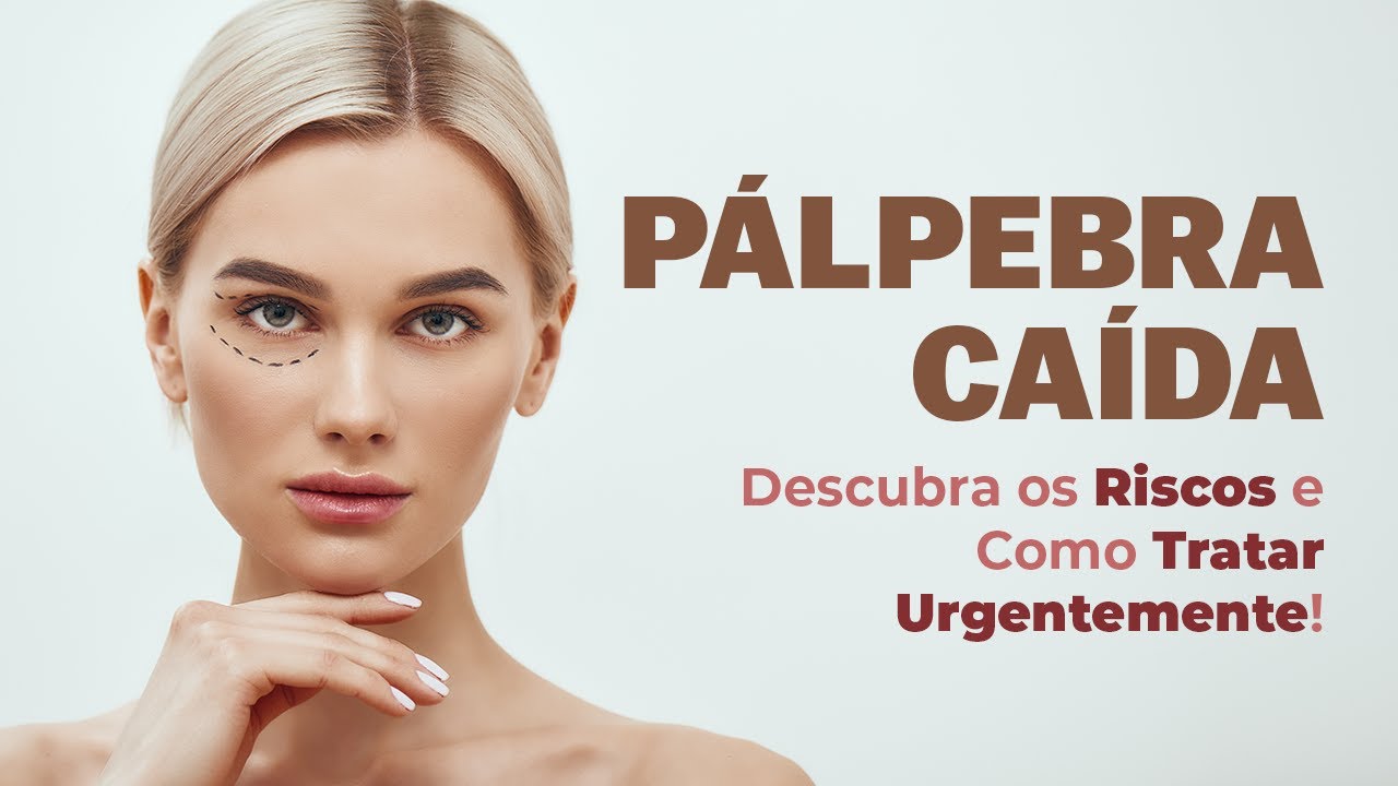 Pálpebra Caída? Descubra os Riscos e Como Tratar Urgentemente!