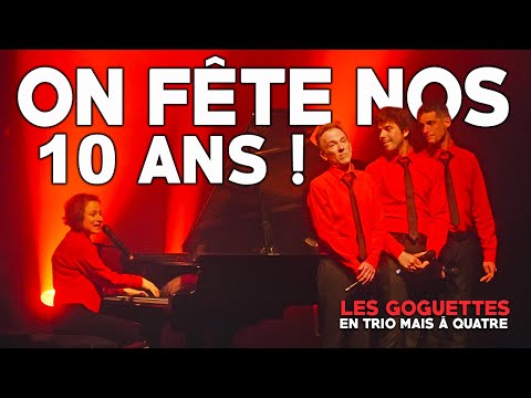 On fête nos 10 ans ! (live) - Les Goguettes (en trio mais à quatre)