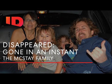 McStay Family Mystery | Disappeared: Gone In An Instant