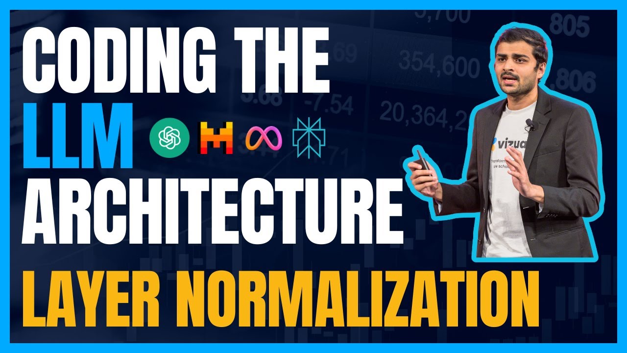 Lecture 20: Layer Normalization in the LLM Architecture