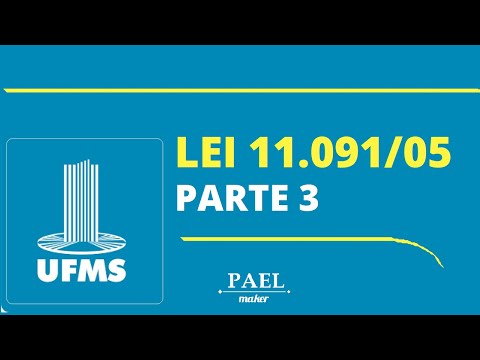 UFMS - Lei nº 11.091/05 - parte 3