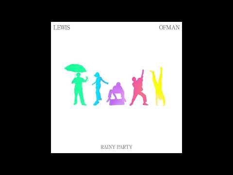 Lewis OfMan - Rainy Party