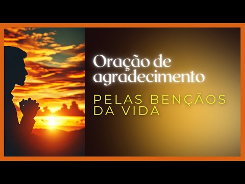 Gratidão Profunda: Uma Oração de Agradecimento pelas Bênçãos da Vida