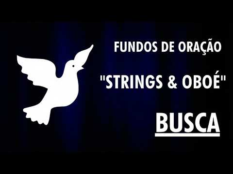 FUNDO DE ORAÇÃO - "STRINGS E OBOÉ"