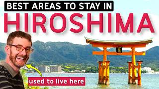 I Lived in HIROSHIMA - Here’s Where You SHOULD Stay