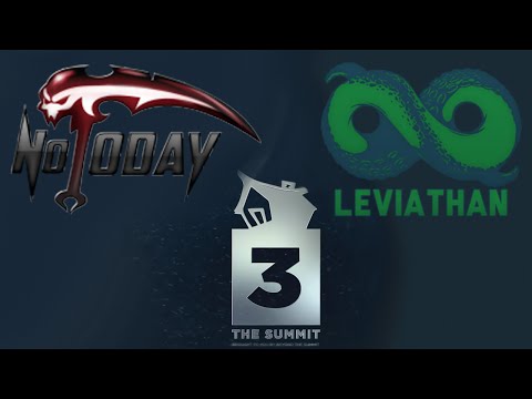 NoT Today vs. Leviathan - (The Summit 3)