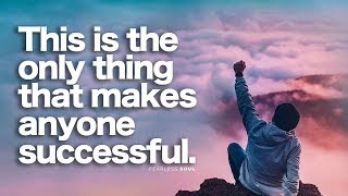 The Only Thing That Can Make Anyone Successful!