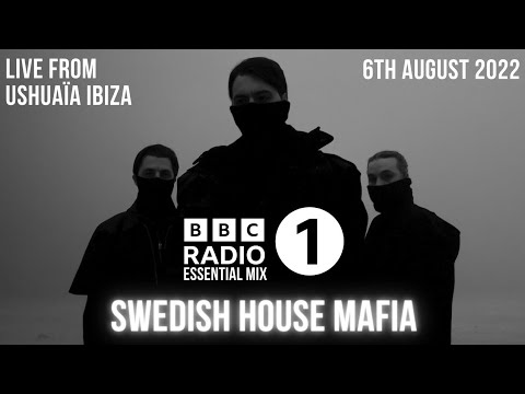 Swedish House Mafia – BBC Radio 1 Essential Mix live from Ushuaïa Ibiza | 6/08/2022