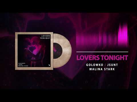 Golowko, JSUNT & Malina Stark - Lovers Tonight
