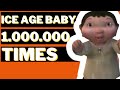Ice Age Baby 1000000 Times One Million Times Meme