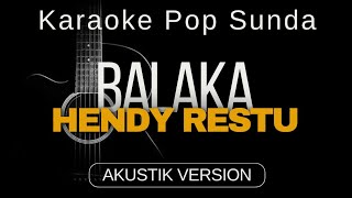 Download lagu Karaoke Pop Sunda Balaka || Hendy Restu || Akustik Version mp3